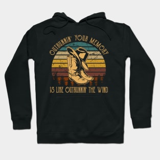 Outrunnin' Your Memory Is Like Outrunnin' The Wind Cowboy Hat & Boot Hoodie